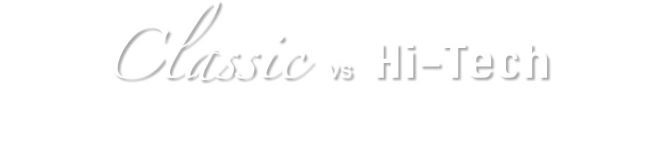 Classic vs Hi-Tech